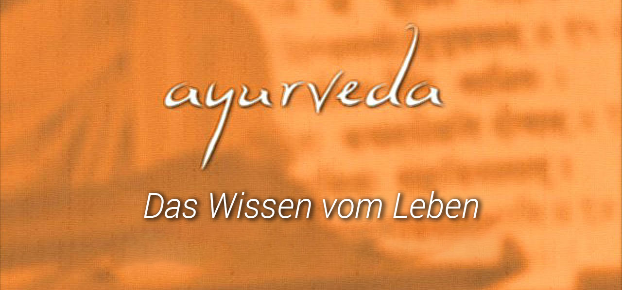 Ayurveda das Wissen vom Leben